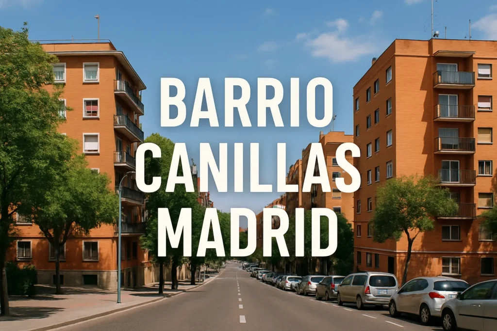 barrio canillas madrid