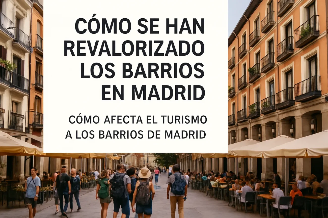 como-se-han-revalorizado-los-barrios-en-Madrid-Como-afecta-el-turismo-a-los-barrios-de-Madrid - Madrid Noticias 24h cómo se han revalorizado los barrios en Madrid Cómo afecta el turismo a los barrios de Madrid
