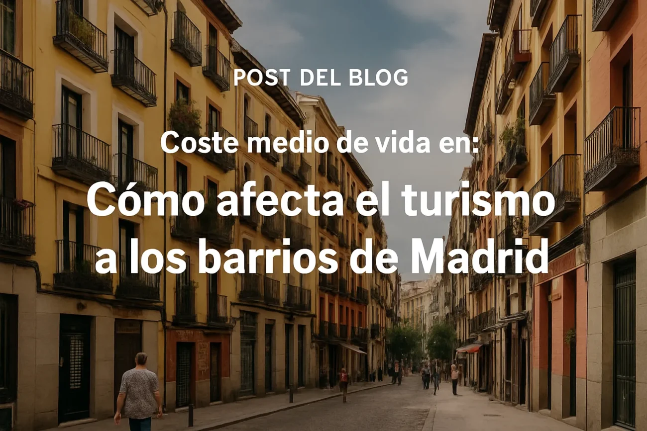 coste-medio-de-vida-en-Como-afecta-el-turismo-a-los-barrios-de-Madrid - Madrid Noticias 24h coste medio de vida en Cómo afecta el turismo a los barrios de Madrid