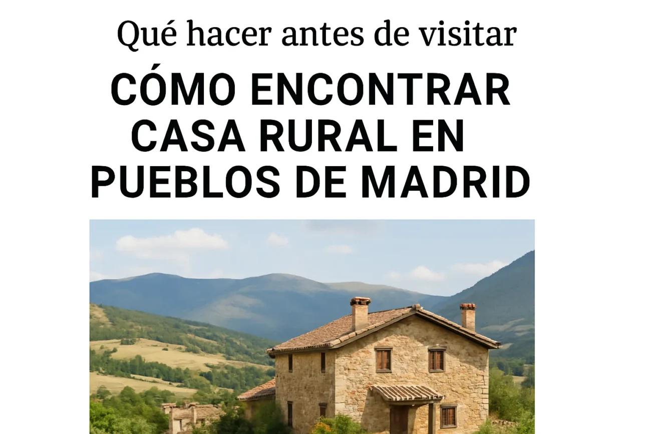 que-hacer-antes-de-visitar-Como-encontrar-casa-rural-en-pueblos-de-Madrid - Madrid Noticias 24h qué hacer antes de visitar Cómo encontrar casa rural en pueblos de Madrid