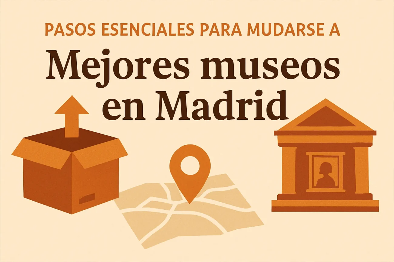 pasos-esenciales-para-mudarse-a-Mejores-museos-en-Madrid - Madrid Noticias 24h pasos esenciales para mudarse a Mejores museos en Madrid
