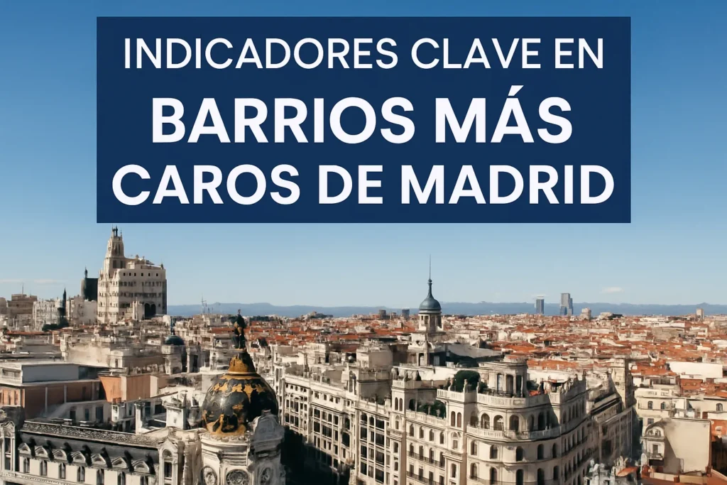 indicadores clave en Barrios más caros de Madrid
