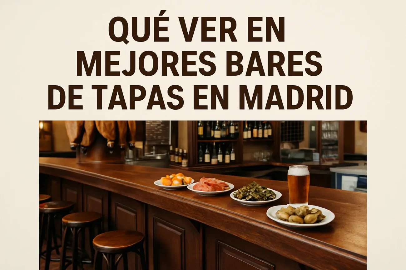 que-ver-en-Mejores-bares-de-tapas-en-Madrid - Madrid Noticias 24h qué ver en Mejores bares de tapas en Madrid