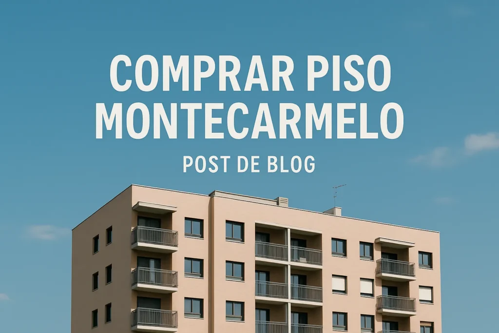 comprar piso montecarmelo