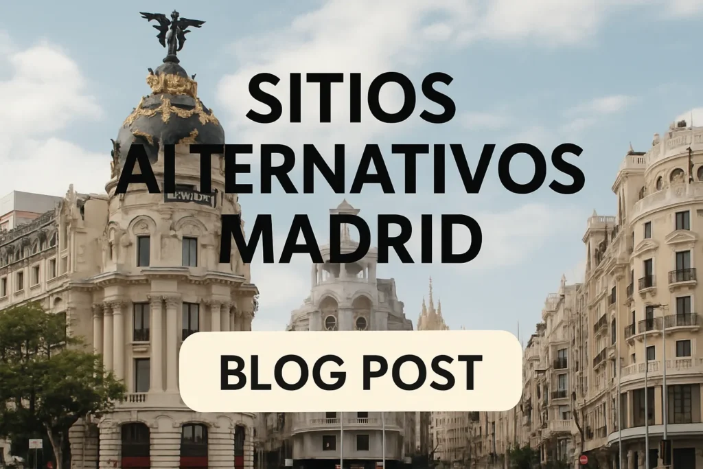 sitios alternativos madrid