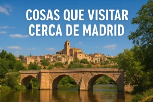 cosas que visitar cerca de madrid