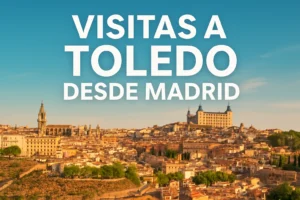 visitas a toledo desde madrid