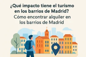 que-impacto-tiene-el-turismo-en-Como-encontrar-alquiler-en-los-barrios-de-Madrid - Madrid Noticias 24h qué impacto tiene el turismo en Cómo encontrar alquiler en los barrios de Madrid